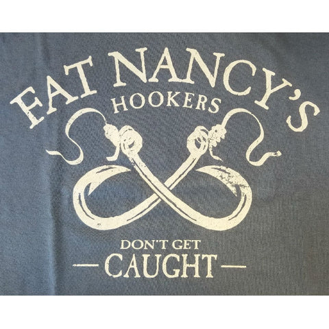 Fat Nancy's Hookers Don't Get Caught Shirt