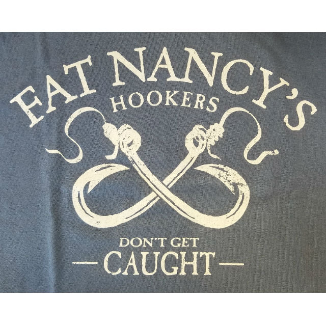 Fat Nancy's Hookers Don't Get Caught Shirt XL / Indigo