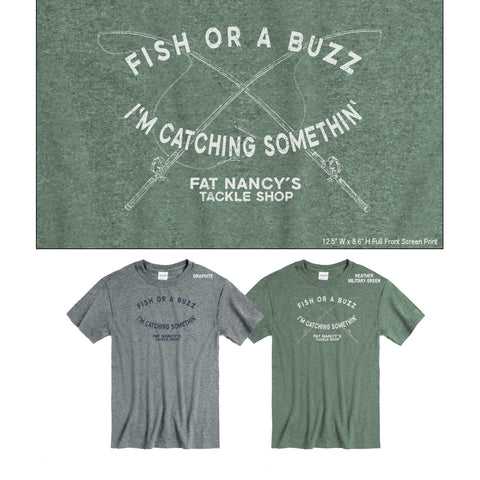 Fat Nancy's Tackle Shop Fish or A Buzz T-Shirt M / Heather Military Green